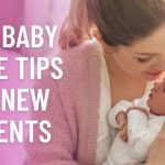 Top Baby Care Tips for New Parents